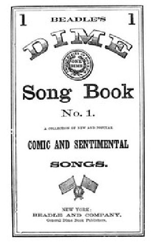 [Gutenberg 48494] • Beadle's Dime Song Book No. 1 / A Collection of New and Popular Comic and Sentimental Songs.